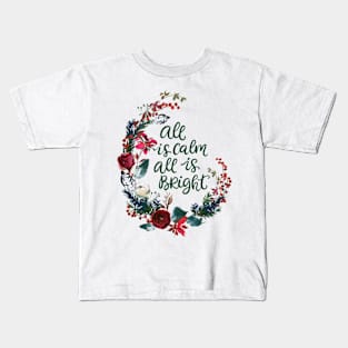 All is calm all is bright Kids T-Shirt